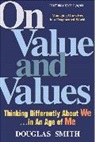 Douglas Smith, Douglas K. Smith - On Value and Values