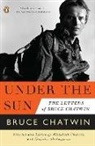 Bruce Chatwin, Bruce/ Shakespeare Chatwin, Elizabeth Chatwin, Nicholas Shakespeare - Under the Sun