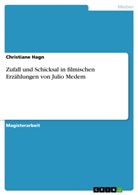Christiane Hagn - Zufall und Schicksal in filmischen Erzählungen von Julio Medem