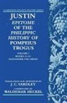 Waldemar Heckel, Justin, Marcus Junianus Justinus, Waldemar Heckel - Justin: Epitome of the Philippic History of Pompeius Trogus: Volume