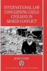 Jenny Kuper, Kuper Jenny - International Law Concerning Child Civilians in Armed Conflict