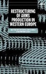 Michael (Researcher Brzoska, Michael Lock Brzoska, Michael Brzoska, Brzoska Michael, Peter Lock, Lock Peter - Restructuring of Arms Production in Western Europe