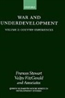 Frances (Queen Elizabeth House Stewart, Frances Fitzgerald Stewart, STEWART FRANCES FITZGERALD VALPY, Valpy Fitzgerald, Valpy (Queen Elizabeth House Fitzgerald, Fitzgerald Valpy... - War and Underdevelopment: Volume 2: Country Experiences