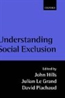 John Le Grand Hills, HILLS JOHN GRAND JULIAN PIACHAU, John Hills, John (London School of Economics) Hills, Julian Le Grand, Julian (London School of Economics) Le Grand... - Understanding Social Exclusion