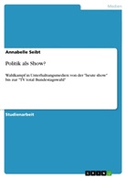 Annabelle Seibt - Politik als Show?