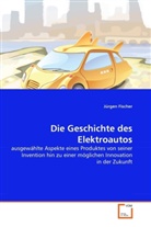 Jürgen Fischer - Die Geschichte des Elektroautos