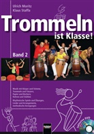 Morit, Moritz, Ulric Moritz, Ulrich Moritz, Staffa, Klaus Staffa... - Trommeln ist Klasse! m. DVD. Bd.2