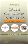 V S Sastri, V. S. Sastri, V. S. (Sai Ram Consultants Sastri, Vedula S. Sastri, VS Sastri - Green Corrosion Inhibitors