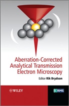 Rik Brydson, RMD Brydson, Rik Brydson, Brydson Rik - Aberration-Corrected Analytical Electron Microscopy