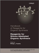 P.l Fuchs, Philip L. Fuchs, Philip L. (Purdue University) Fuchs, FUCHS PHILIP L, Anthony Pearson, Anthony J Pearson... - Handbook of Reagents for Organic Synthesis: HANDBOOK OF REAGENTS FOR ORGANIC S