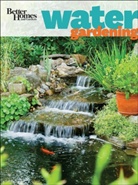 Better Homes &amp; Gardens, Better Homes &amp;amp, Better Homes and Gardens, Gardens, Megan Mcconnell Hughes - Better Homes & Gardens Water Gardening