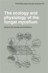 D. H. Jennings, D. H. Rayner Jennings, JENNINGS D H RAYNER A D M, D. H. Jennings, Jennings D. H., A. D. M. Rayner - Ecology and Physiology of the Fungal Mycelium