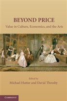 Michael Hutter, Michael (Witten/herdecke University) Thros Hutter, Michael Throsby Hutter, HUTTER MICHAEL THROSBY DAVID, Michael Hutter, Hutter Michael... - Beyond Price