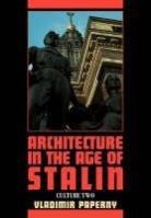 Vladimir Paperny, Paperny Vladimir - Architecture in the Age of Stalin