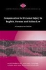 Guido Alpa, Alpa Guido, Michael Coester, Coester Michael, Basil Markesinis, Basil S. Coester Markesinis... - Compensation for Personal Injury in English, German and Italian Law