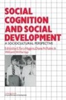 Chris Higgins, Willard W Hartup, Willard W. Hartup, William W Hartup, William W. Hartup, Tory E. Higgins... - Social Cognition and Social Development