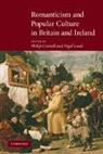 Philip Connell, Philip (University Lecturer in English Connell, Philip Leask Connell, CONNELL PHILIP LEASK NIGEL, Philip Connell, Connell Philip... - Romanticism and Popular Culture in Britain and Ireland