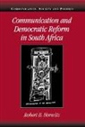Robert B. Horwitz, Robert Britt Horwitz - Communication and Democratic Reform in South Africa