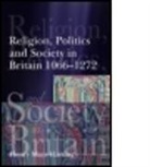 Henry Mayr-Harting, Henry (University of Oxford Mayr-Harting - Religion, Politics and Society in Britain 1066-1272