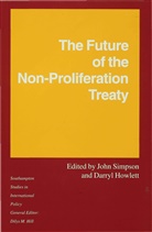 Darryl A. Howlett, John Simpson, John Howlett Simpson, Darry Howlett, Darryl Howlett, Simpson... - Future of the Non-Proliferation Treaty