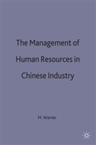 Warner, M Warner, M. Warner, Malcolm Warner - Management of Human Resources in Chinese Industry