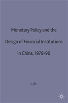 L Jin, L. Jin, Leroy Jin, S. Jin, Jin L. - Monetary Policy and the Design of Financial Institutions in China,