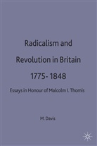 Dr. Michael T. Davis, Harold Davis, M Davis, M. Davis, Michael T. Davis, Paul K. Davis... - Radicalism and Revolution in Britain, 1775-1848