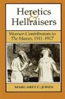 Margaret C. Jones - Heretics and Hellraisers