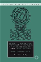 L Holley, L. Holley, Linda Tarte Holley, HOLLEY LINDA TARTE - Reason and Imagination in Chaucer, the Perle Poet, and the Cloud Autho