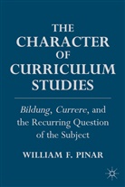 W Pinar, W. Pinar, William F. Pinar, PINAR WILLIAM F, William F. Pinar - Character of Curriculum Studies