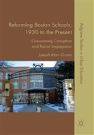 J Cronin, J. Cronin, Joseph Marr Cronin - Reforming Boston Schools, 1930-2006