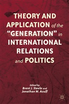 B. Steele, Brent J. Acuff Steele, STEELE BRENT J ACUFF JONATHAN M, Acuff, Acuff, J. Acuff... - Theory and Application of the Generation in International Relations