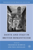 F Burwick, F. Burwick, Frederick Burwick, Frederick Douglass Burwick, BURWICK FREDERICK DOUGLASS PAUL, Paul Douglass... - Dante and Italy in British Romanticism