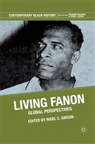 F. Fanon, Frantz Gibson Fanon, Nigel Gibson, A Loparo, Fanon, F Fanon... - Living Fanon