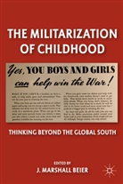 J Beier, J. Beier, J. Marshall Beier, BEIER J MARSHALL, J. Marshall Beier - Militarization of Childhood