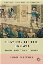 F Burwick, F. Burwick, Frederick Burwick, Burwick Frederick - Playing to the Crowd