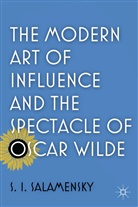 S Salamensky, S. Salamensky, S. I. Salamensky, SALAMENSKY S I - Modern Art of Influence and the Spectacle of Oscar Wilde