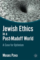 M Pava, M. Pava, Moses Pava, Moses L. Pava, PAVA MOSES L - Jewish Ethics in a Post-Madoff World