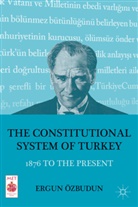 E. OEzbudun, E. Ozbudun, Ergun Ozbudun, E Özbudun, E. Özbudun, Ozbudun Ergun... - Constitutional System of Turkey