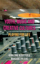 G. Bloustien, Geraldine Bloustien, Geraldine Peters Bloustien, Gerry Bloustien, Gerry Peters Bloustien, BLOUSTIEN GERRY PETERS MARGARET... - Youth, Music and Creative Cultures