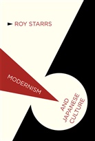 R Starrs, R. Starrs, Roy Starrs, Starrs Roy - Modernism and Japanese Culture