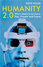 S Fuller, S. Fuller, Steve Fuller - Humanity 2.0