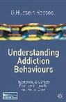 G Hussein Rassool, G. Hussein Rassool, G.Hussein Rassool - Understanding Addiction Behaviours