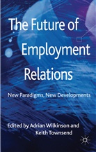 A. Wilkinson, Adrian John Townsend Wilkinson, Adrian Townsend Wilkinson, WILKINSON ADRIAN JOHN TOWNSEND K, Townsend, Townsend... - Future of Employment Relations