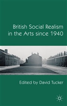David Tucker, TUCKER DAVID, Tucker, D Tucker, D. Tucker, David Tucker - British Social Realism in the Arts Since 1940