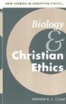 Stephen R. L. Clark - Biology and Christian Ethics