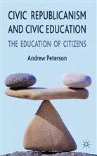 A Peterson, A. Peterson, Andrew Peterson, Peterson Andrew - Civic Republicanism and Civic Education