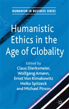 Claus Amann Dierksmeier, DIERKSMEIER CLAUS AMANN WOLFGANG, Amann, W Amann, W. Amann, Wolfgang Amann... - Humanistic Ethics in the Age of Globality