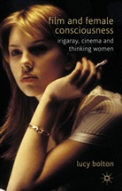 L Bolton, L. Bolton, Lucy Bolton, BOLTON LUCY - Film and Female Consciousness