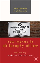 Dr. Maksymilian Del Mar, Maksymilian Del Mar, Kenneth A Loparo, Maksymilia Del Mar, Maksymilian Del Mar, Kenneth A Loparo... - New Waves in Philosophy of Law
